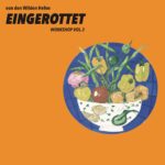 EINGEROTTET : Fermentation Workshop vol. 3